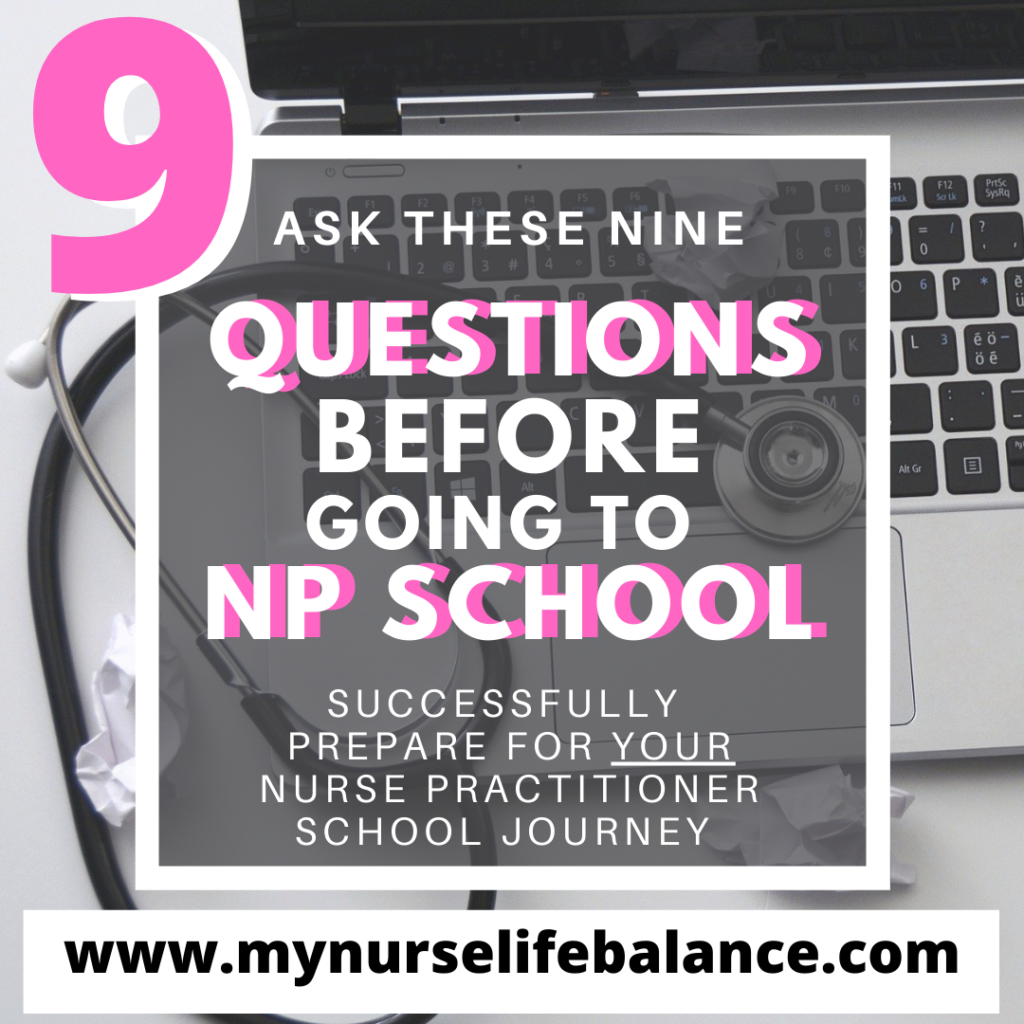 Is going to APRN school right for you? What are your nurse life goals? Use these 9 questions from my nurse life balance to help you discover if going back to nurse practitioner school is right for you. 